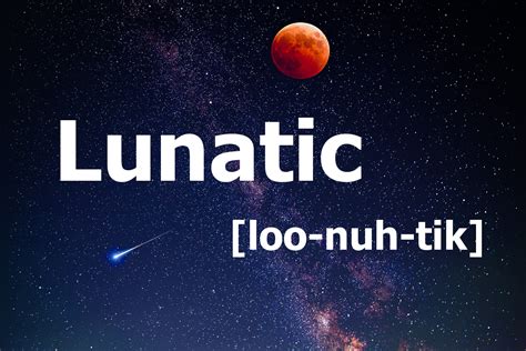 roots of the word lunatic.